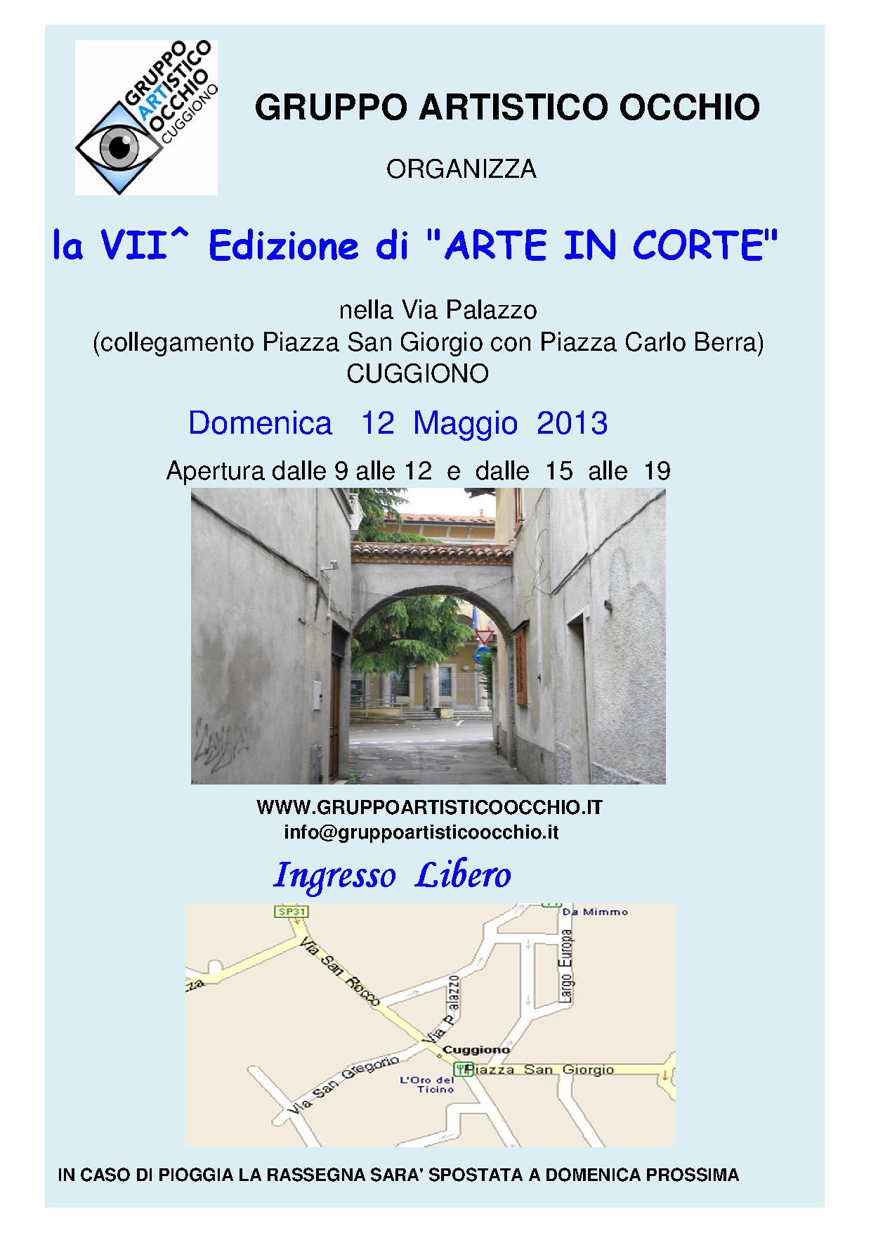 anno 2013 VII^ Edizione ARTE IN CORTE - Cuggiono Vicolo Palazzo, 12 maggio 2013 .