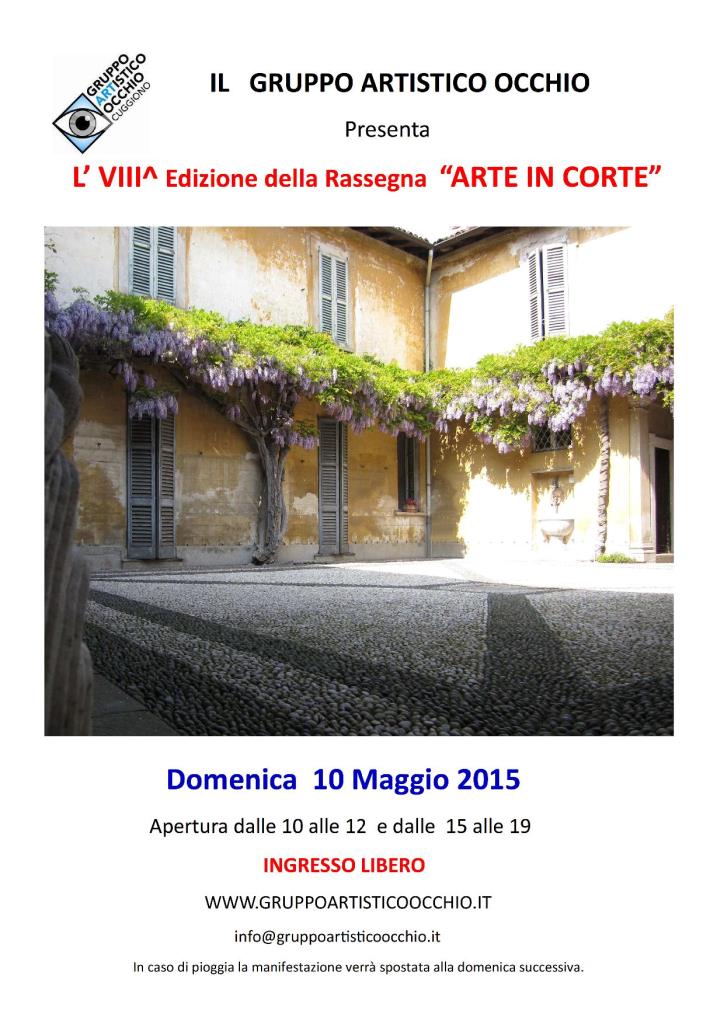 Anno 2015 10 Maggio 2015 – VIII^ Rassegna ARTE IN CORTE presso Palazzo Clerici a Cuggiono.