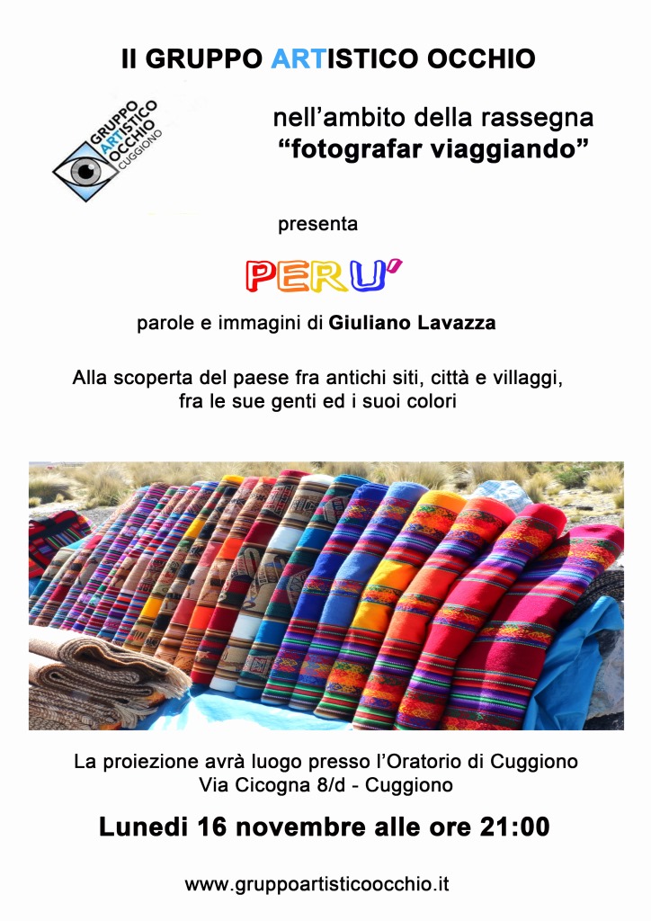 anno 2015 Lunedì 16 Novembre 2015 nell'ambito degli incontri FOTOGRAFAR VIAGGIANDO Giuliano Lavazza inaugura la nuova serie di Fotografar Viaggiando con racconti e immagini relativi alla sua esperienza in Perù.